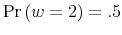  \Pr\left( w=2\right) =.5