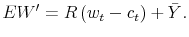 \displaystyle EW^{\prime}=R\left( w_{t}-c_{t}\right) +\bar{Y}.% 