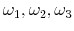  \omega_{1},\omega_{2},\omega_{3}