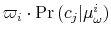  \varpi_{i}\cdot\Pr\left( c_{j}\vert\mu_{\omega}^{i}\right) 