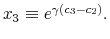  x_{3}\equiv e^{\gamma \left( c_{3}-c_{2}\right) }.