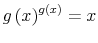 \displaystyle g\left( x\right) ^{g\left( x\right) }=x 