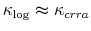  \kappa _{\log}\thickapprox\kappa_{crra}