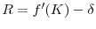  R=f^{\prime}(K)-\delta