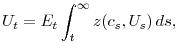 \displaystyle U_{t}=E_{t}\int_{t}^{\infty }z(c_{s},U_{s})\,ds ,