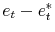  e_{t}-e_{t}^{\ast}
