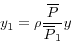 \begin{displaymath} y_1 =\rho \frac{\overline P }{\overline P _1 }y \end{displaymath}