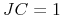  JC=1