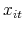  x_{it}