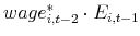  wage_{i,t-2}^{\ast }\cdot E_{i,t-1}
