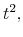  t^{2},