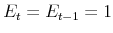  E_{t}=E_{t-1}=1