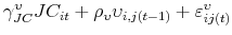 \displaystyle \gamma _{JC}^{\upsilon }JC_{it}+\rho _{\upsilon }\upsilon _{i,j(t-1)}+\varepsilon _{ij(t)}^{\upsilon }
