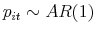  p_{it}\sim AR(1)