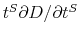  t^{S}\partial D/\partial t^{S}
