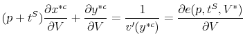 \displaystyle (p+t^{S})\frac{\partial x^{\ast c}}{\partial V}+\frac{\partial y^{\ast c}% }{\partial V}=\frac{1}{v^{\prime}(y^{\ast c})}=\frac{\partial e(p,t^{S}% ,V^{\ast})}{\partial V}% 