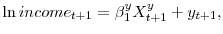 \displaystyle \ln income_{t+1}=\beta_{1}^{y}X_{t+1}^{y}+y_{t+1}, 