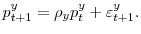 \displaystyle p_{t+1}^{y}=\rho_{y}p_{t}^{y}+\varepsilon_{t+1}^{y}. 