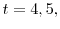  t=4,5,