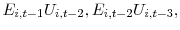 \displaystyle E_{i,t-1}U_{i,t-2},E_{i,t-2}U_{i,t-3},
