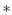  \ast