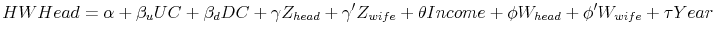 \displaystyle HWHead = \alpha + \beta_u UC + \beta_d DC + \gamma Z_{head} + \gamma' Z_{wife} + \theta Income + \phi W_{head} + \phi' W_{wife} + \tau Year