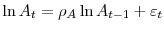  \ln A_{t}=\rho_{A}\ln A_{t-1}+\varepsilon_{t}
