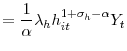 \displaystyle =\frac{1}{\alpha}\lambda_{h}h_{it}^{1+\sigma_{h}-\alpha}Y_{t}