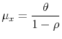 \displaystyle \mu_x = \frac{\theta}{1-\rho}