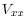 V_{xx} 