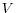 V