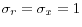 \sigma _r =\sigma _x =1
