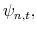  \psi_{n,t},
