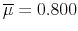  \overline{\mu}=0.800