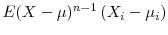  E(X-\mu)^{n-1}\left( X_{i}-\mu_{i}\right) 