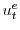  u_{t}^{e}
