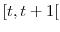  [t,t+1[