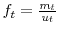  f_{t}=\frac{m_{t}}{u_{t}% }