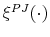  \xi^{PJ}(\cdot)