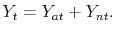 \displaystyle Y_{t} = Y_{at} + Y_{nt}.
