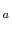  _{a}
