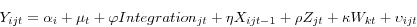 \begin{displaymath} Y_{ijt} =\alpha _i +\mu _t +\varphi Integration_{jt} +\eta X_{ijt-1} +\rho Z_{jt} +\kappa W_{kt} +\upsilon _{ijt} \end{displaymath}
