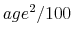  age^2/100 
