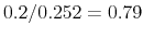  0.2/0.252 = 0.79