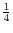 \frac{1}{4}