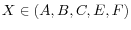 X\in\left( A,B,C,E,F\right) 