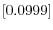 \left[ 0.0999\right] 