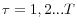 \tau=1,2...T
