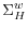  \Sigma_{H}^{w}