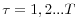  \tau=1,2...T
